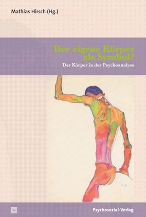 Bild des Verkufers fr Der eigene Krper als Symbol? : Der Krper in der Psychoanalyse zum Verkauf von AHA-BUCH GmbH