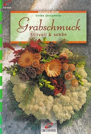 Grabschmuck : Stilvoll und schön. / Brunnen - Reihe ; 56440 : Floristik.