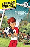 Seller image for Menaces Sur La Finale De Foot : Du Ce2 Au Cm1, 8-9 Ans : Conforme Aux Programmes for sale by RECYCLIVRE