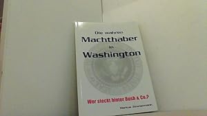 Immagine del venditore per Die wahren Machthaber in Washington. Wer steckt hinter Bush & Co.? venduto da Antiquariat Uwe Berg