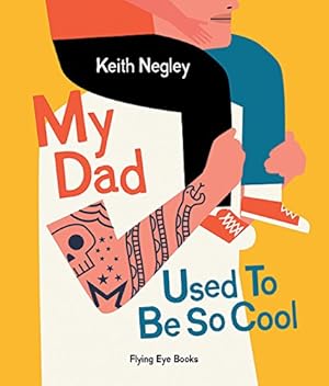 Seller image for My Dad Used To Be So Cool by Negley, Keith [Hardcover ] for sale by booksXpress