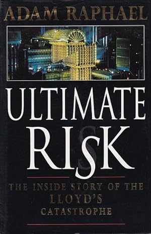 Seller image for ULTIMATE RISK - The Inside Story of the Lloyd's Catastrophe for sale by Jean-Louis Boglio Maritime Books
