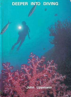 Immagine del venditore per DEEPER INTO DIVING venduto da Jean-Louis Boglio Maritime Books