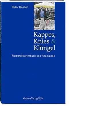 Seller image for Kappes, Knies und Klngel. Regionalwrterbuch des Rheinlandes. Mit 1500 erluterten Mundartwrtern for sale by Antiquariat Armebooks