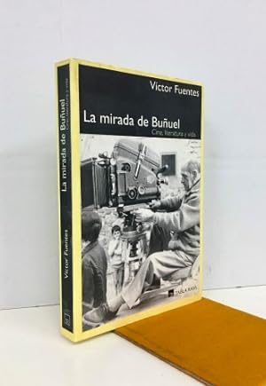 Imagen del vendedor de La mirada de Buuel. Cine, literatura y vida. Firmado y dedicado por el autor a la venta por Librera Torres-Espinosa