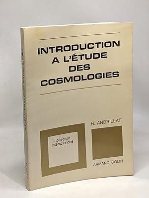 Introduction à l'étude des cosmologies - coll. intersciences