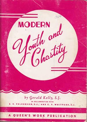 Modern Youth and Chastity: Formerly Printed Under the Title "Chastity and Catholic Youth"