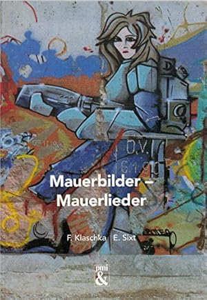 Seller image for Mauerbilder - Mauerlieder. for sale by nika-books, art & crafts GbR