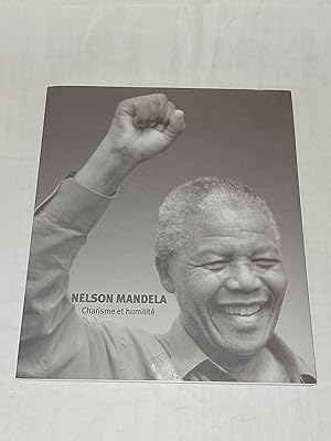 Nelson Mandela : Charisme et humilité