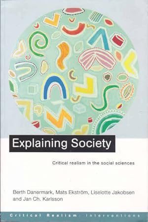 Seller image for Explaining Society: Critical Realism in the Social Sciences (Critical Realism: Interventions) for sale by Goulds Book Arcade, Sydney