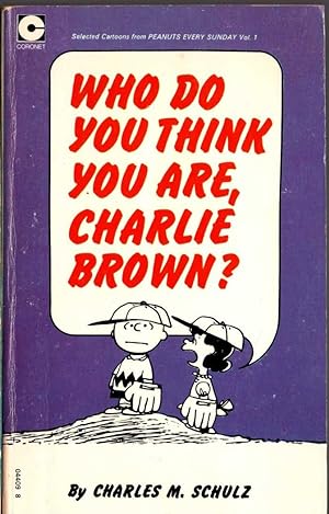 Immagine del venditore per WHO DO YOU THINK YOU ARE, CHARLIE BROWN venduto da Mr.G.D.Price