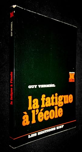 Bild des Verkufers fr La fatigue  l'cole zum Verkauf von Abraxas-libris
