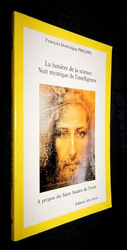 Bild des Verkufers fr La lumire de la science . Nuit mystique de l'intelligence. A propos du Saint-Suaire de Turin zum Verkauf von Abraxas-libris