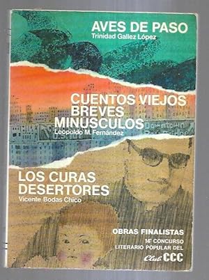 Immagine del venditore per 14 CONCURSO LITERARIO POPULAR DEL CLUB CCC: AVES DE PASO / CUENTOS VIEJOS BREVES MINUSCULOS / LOS CURAS DESERTORES venduto da Desvn del Libro / Desvan del Libro, SL