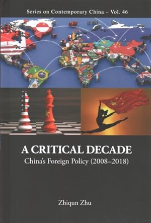 Seller image for Critical Decade : China's Foreign Policy 2008-2018 for sale by GreatBookPrices