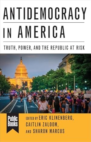 Imagen del vendedor de Antidemocracy in America : Truth, Power, and the Republic at Risk a la venta por GreatBookPrices