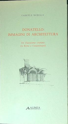 Bild des Verkufers fr Donatello: immagini di architettura zum Verkauf von Librodifaccia