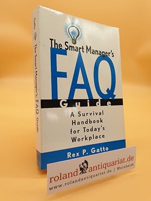 Imagen del vendedor de Smart Manager F A Q Guide: A Survival Handbook for Today's Workplace (Pfeiffer) a la venta por Roland Antiquariat UG haftungsbeschrnkt