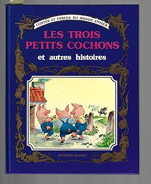 contes et fables du monde entier, les trois petits cochons et autres histoires