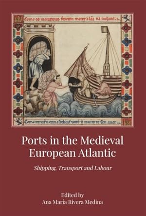 Immagine del venditore per Ports in the Medieval European Atlantic : Shipping, Transport and Labour venduto da GreatBookPricesUK