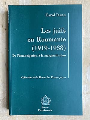 Les juifs en Roumanie (1919-1938). De l'émancipation à la marginalisation.