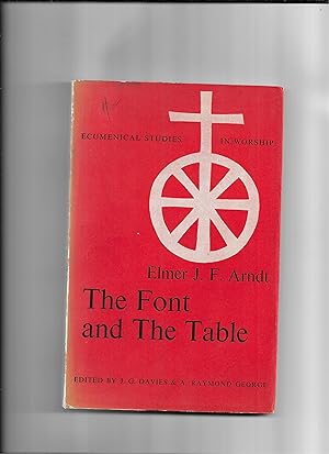 Seller image for The font and the table : Ecumenical Studies in Worship ; 16. for sale by Gwyn Tudur Davies