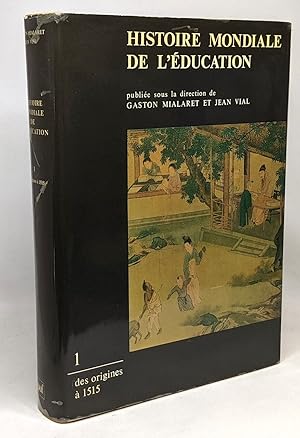 Histoire mondiale de l'éducation tome 1 à 4 : Des origines à 1515 + 2/ e 1515 à 1815 + 3/ de 1815...