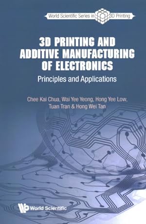 Image du vendeur pour 3D Printing and Additive Manufacturing of Electronics : Principles and Applications mis en vente par GreatBookPricesUK