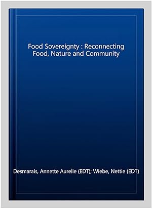 Immagine del venditore per Food Sovereignty : Reconnecting Food, Nature and Community venduto da GreatBookPricesUK