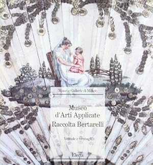 Immagine del venditore per Museo di arti applicate. Raccolta Bertarelli. Ventole e ventagli. Ediz. illustrata: Musei Raccolta Bertarelli venduto da MULTI BOOK