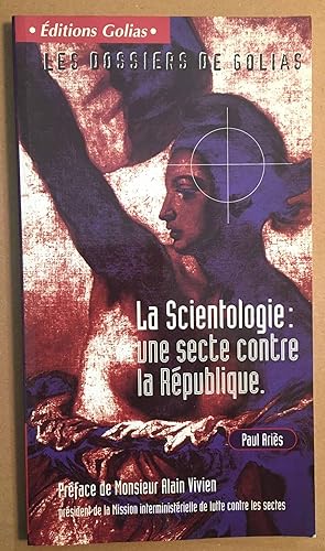 Image du vendeur pour Scientologie une secte contre la Rpublique mis en vente par librairie philippe arnaiz