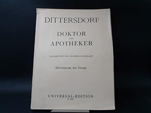 Bild des Verkufers fr Doktor und Apotheker. Komische Oper in drei Akten. Text von Stephani dem Jngeren. Bearbeitet von Heinrich Burkard. Musik von Karl Ditters von Dittersdorf (1739-1799). Klavierauszug mit Gesang. [Universal-Edition No.10.295] zum Verkauf von Antiquariat Kelifer