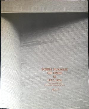 Seller image for Torri e muraglie tra opere di Luca Tosi for sale by Librodifaccia