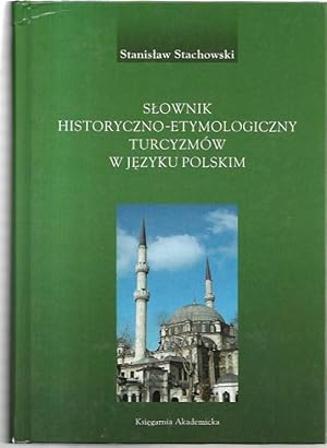 Seller image for Slownik historyczno-etymologiczny turcyzmow w jezyku polskim. for sale by City Basement Books