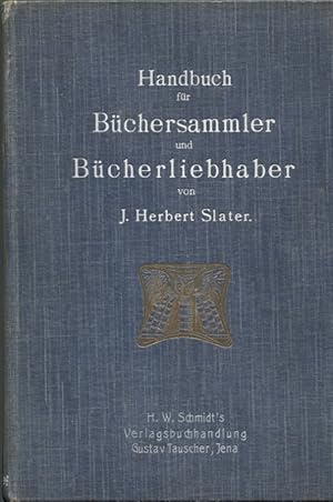Handbuch für Büchersammler und Bücherliebhaber. Mit 27 ganzseitigen Illustrationen u. 31 Illustra...