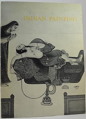 Indian Painting 15th-19th Centuries. From the collections of Mrs. John F. Kennedy, John Kenneth G...