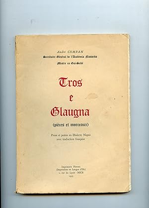TROS E GLAUGNA ( pièçes et morceaux ) . Prose et poésie en Dialecte Niçois avec traduction frança...