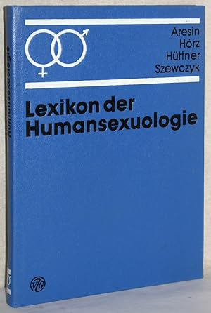 Lexikon der Humansexuologie. 1. Aufl. M. 133 Abb. u. 16 Tafn.