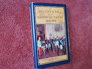 Seller image for THE DECLINE &amp; FALL OF THE HABSBURG EMPIRE 1815-1918 for sale by Ron Weld Books