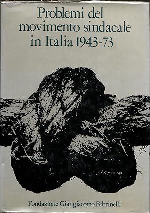 Problemi del movimento sindacale in Italia 1943-1973