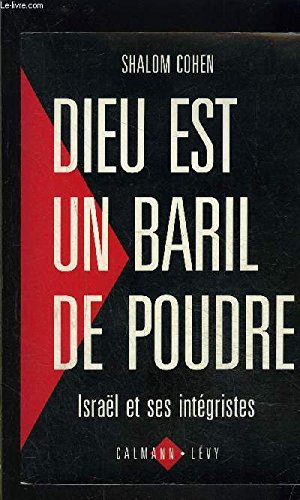 Dieu est un baril de poudre : Israël et ses intégristes