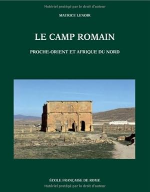 Imagen del vendedor de Le camp romain : Proche-Orient et Afrique du nord a la venta por Studio Bibliografico Viborada