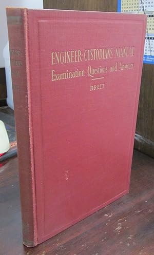 Engineer-Custodians Manual: Examination Questions and Answers for Engineers, Custodians, Firemen,...