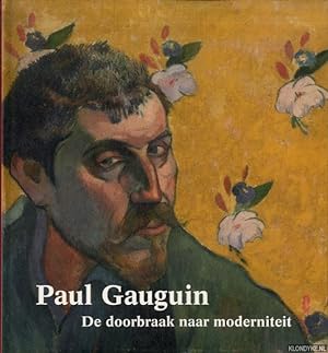 Seller image for Paul Gauguin. De doorbraak naar moderniteit for sale by Klondyke