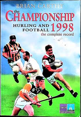 Image du vendeur pour Championship 1998: The Complete Record: Football and Hurling mis en vente par Kennys Bookshop and Art Galleries Ltd.