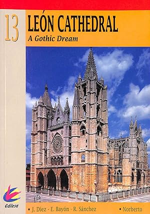 Leon Cathedral. A Gothic Dream.