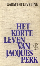 Immagine del venditore per Het korte leven van Jacques Perk. Een biografie venduto da Antiquariaat Parnassos vof