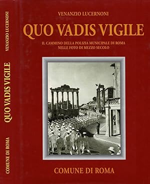 Seller image for Quo Vadis Vigile Il cammino della Polizia Municipale di Roma nelle foto di mezzo secolo for sale by Biblioteca di Babele