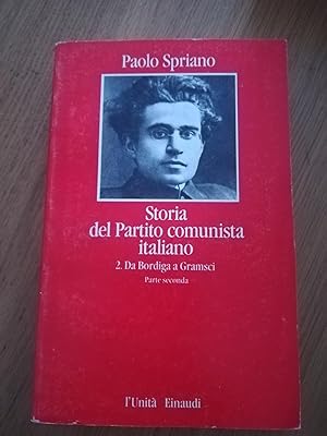 Storia del Partito comunista italiano Vol.2 (Da Bordiga a Gramsci)