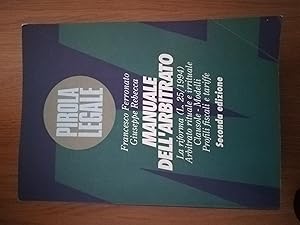 Manuale dell'arbitrato : la riforma (L. 25/1994), arbitrato rituale e irrituale, clausole, modell...